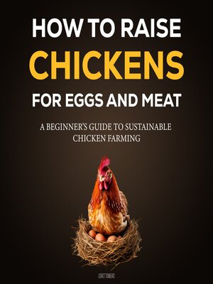 cover image of How to raise Chickens for Eggs and Meat